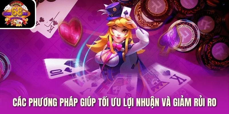 Các phương pháp giúp tối ưu lợi nhuận và giảm rủi ro