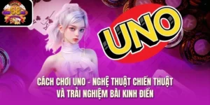 Cách Chơi Uno – Nghệ Thuật Chiến Thuật Và Trải Nghiệm Bài Kinh Điển