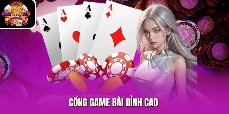 Cổng game bài đỉnh cao Cổng game bài đỉnh cao