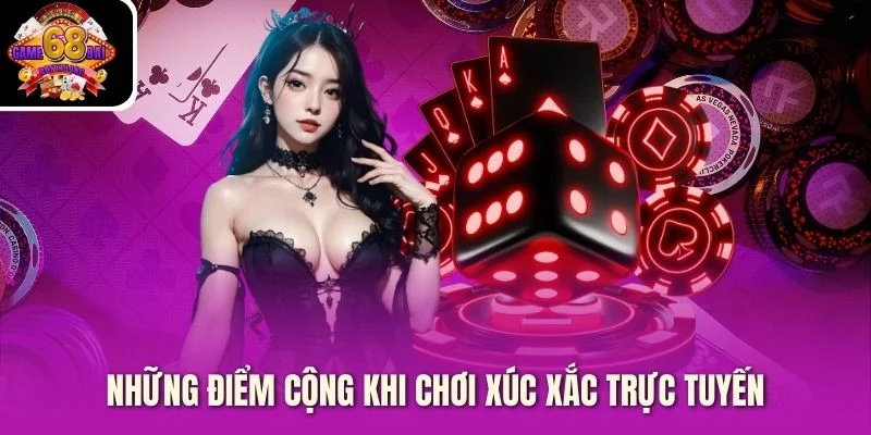 Những điểm cộng khi chơi xúc xắc trực tuyến Những điểm cộng khi chơi xúc xắc trực tuyến