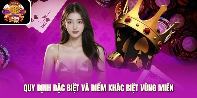  Quy định đặc biệt và điểm khác biệt vùng miền
