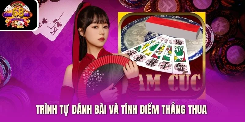 Trình tự đánh bài và tính điểm thắng thua