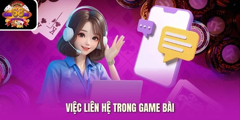 Việc Liên Hệ Trong Game Bài