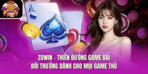 Zowin - Thiên Đường Game Bài Đổi Thưởng Dành Cho Mọi Game Thủ